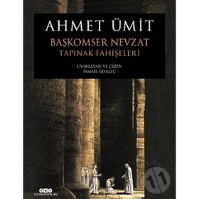 BAŞKOMSER NEVZAT - TAPINAK FAHİŞELERİ - AHMET ÜMİT