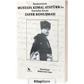 Başkomutan Mustafa Kemal Atatürk’ün Kurtuluş Savaşı Zafer Konuşması - Muharrem Uçan
