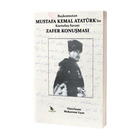 Başkomutan Mustafa Kemal Atatürk’ün Kurtuluş Savaşı Zafer Konuşması - Muharrem Uçan