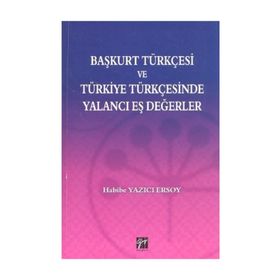 BAŞKURT TÜRKÇESI VE TÜRKIYE TÜRKÇESINDE YALANCI EŞ DEĞERLER - HABIBI YAZICI ERSOY