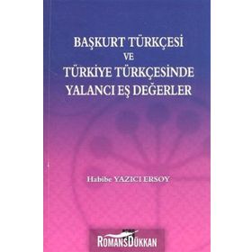 BAŞKURT TÜRKÇESI VE TÜRKIYE TÜRKÇESINDE YALANCI EŞ DEĞERLER - HABIBI YAZICI ERSOY