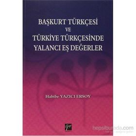 BAŞKURT TÜRKÇESI VE TÜRKIYE TÜRKÇESINDE YALANCI EŞ DEĞERLER - HABIBI YAZICI ERSOY