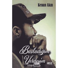 Başladığım Yerdeyim - Kenan Akın