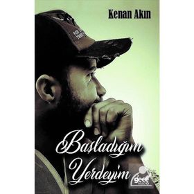 Başladığım Yerdeyim - Kenan Akın