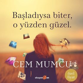 Başladıysa Biter, O Yüzden Güzel - Cem Mumcu