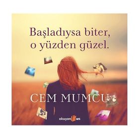 Başladıysa Biter, O Yüzden Güzel - Cem Mumcu