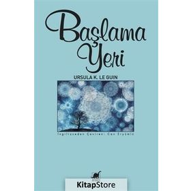 Başlama Yeri - ursula kroeber le guin