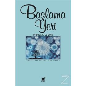 Başlama Yeri - ursula kroeber le guin