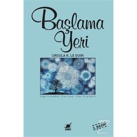 Başlama Yeri - ursula kroeber le guin