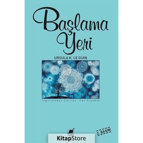 Başlama Yeri - ursula kroeber le guin