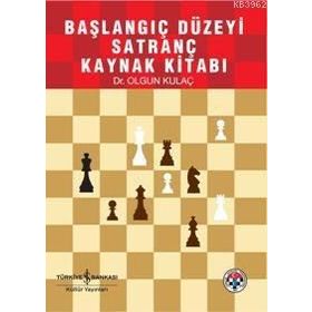 Başlangıç Düzeyi Satranç Kaynak Kitabı - Olgun Kulaç