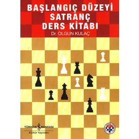 Başlangıç Düzeyi Satranç Kaynak Kitabı - Olgun Kulaç