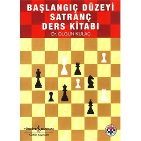 Başlangıç Düzeyi Satranç Kaynak Kitabı - Olgun Kulaç