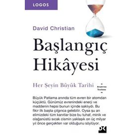 Başlangıç Hikayesi Her Şeyin Büyük Tarihi - David Christian