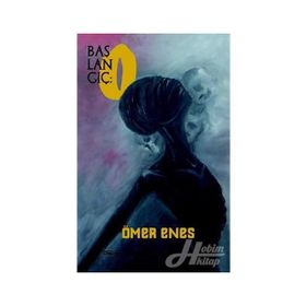 Başlangıç O - Ömer Enes