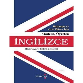 Başlangıç Ve Orta Düzey İçin Modern Öğreten İngilizce - Selim Yeniçeri