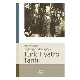 BAŞLANGICINDAN 1983´E TÜRK TIYATRO TARIHI - METIN AND