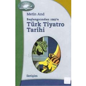 BAŞLANGICINDAN 1983´E TÜRK TIYATRO TARIHI - METIN AND