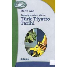 BAŞLANGICINDAN 1983´E TÜRK TIYATRO TARIHI - METIN AND