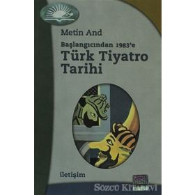 BAŞLANGICINDAN 1983´E TÜRK TIYATRO TARIHI - METIN AND