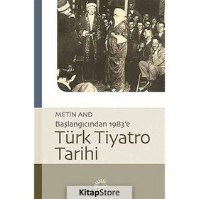 BAŞLANGICINDAN 1983´E TÜRK TIYATRO TARIHI - METIN AND