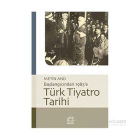 BAŞLANGICINDAN 1983´E TÜRK TIYATRO TARIHI - METIN AND