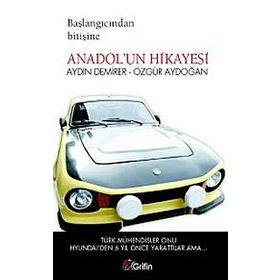 BAŞLANGICINDAN BİTİŞİNE ANADOL'UN HIKAYESI - AYDIN DEMIRER;ÖZGÜR AYDOĞAN