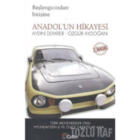 BAŞLANGICINDAN BİTİŞİNE ANADOL'UN HIKAYESI - AYDIN DEMIRER;ÖZGÜR AYDOĞAN