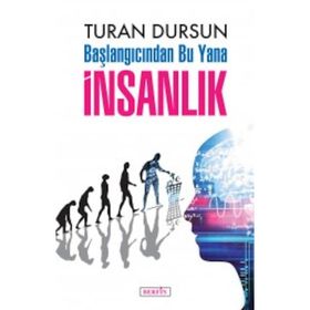 Başlangıcından Bu Yana İnsanlık - Turan Dursun