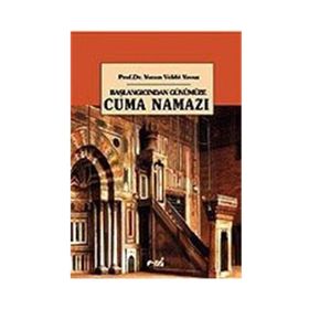 BAŞLANGICINDAN GÜNÜMÜZE CUMA NAMAZI - YUNUS VEHBI YAVUZ