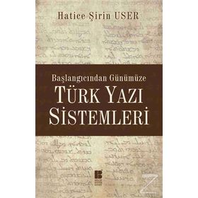 Başlangıcından Günümüze Türk Yazı Sistemleri - Hatice Şirin User