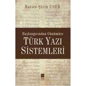Başlangıcından Günümüze Türk Yazı Sistemleri - Hatice Şirin User