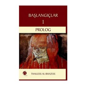Başlangıçlar 1 - Prolog - Thalless Al-Rhazess