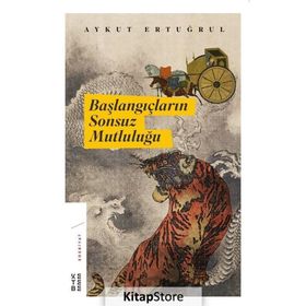 Başlangıçların Sonsuz Mutluluğu - Aykut Ertuğrul