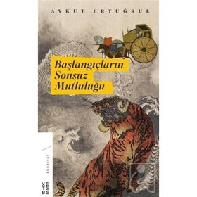 Başlangıçların Sonsuz Mutluluğu - Aykut Ertuğrul