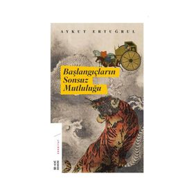 Başlangıçların Sonsuz Mutluluğu - Aykut Ertuğrul