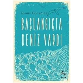 Başlangıçta Deniz Vardı - Tomas Gonzalez