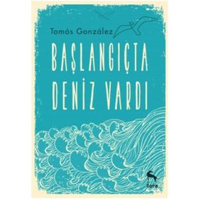 Başlangıçta Deniz Vardı - Tomas Gonzalez