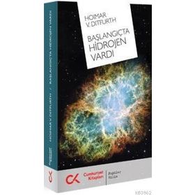 BAŞLANGIÇTA HIDROJEN VARDI - GENEL