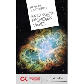 BAŞLANGIÇTA HIDROJEN VARDI - GENEL