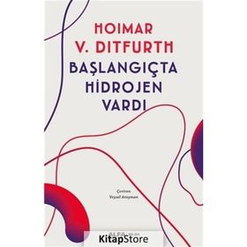 Başlangıçta Hidrojen Vardı - Hoimar Von Ditfurth