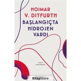Başlangıçta Hidrojen Vardı - Hoimar Von Ditfurth