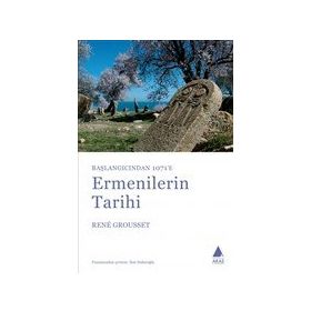 Başlangıçtan 1071`e Ermenilerin Tarihi - Rene Grousset
