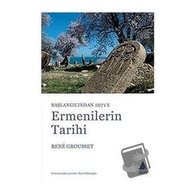 Başlangıçtan 1071`e Ermenilerin Tarihi - Rene Grousset