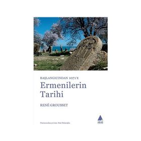 Başlangıçtan 1071`e Ermenilerin Tarihi - Rene Grousset