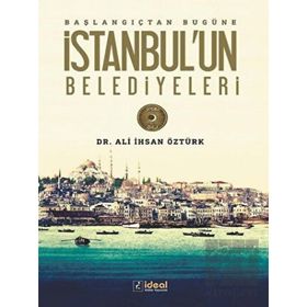 Başlangıçtan Bugüne İstanbul'un Belediyeleri - Ali İhsan Öztürk