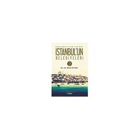 Başlangıçtan Bugüne İstanbul'un Belediyeleri - Ali İhsan Öztürk