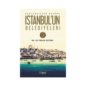Başlangıçtan Bugüne İstanbul'un Belediyeleri - Ali İhsan Öztürk