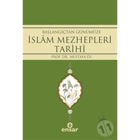 BAŞLANGIÇTAN GÜNÜMÜZE İSLAM MEZHEPLERI TARIHI - MUSTAFA ÖZ