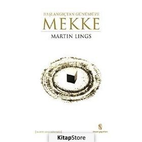 Başlangıçtan Günümüze Mekke - Martin Lings